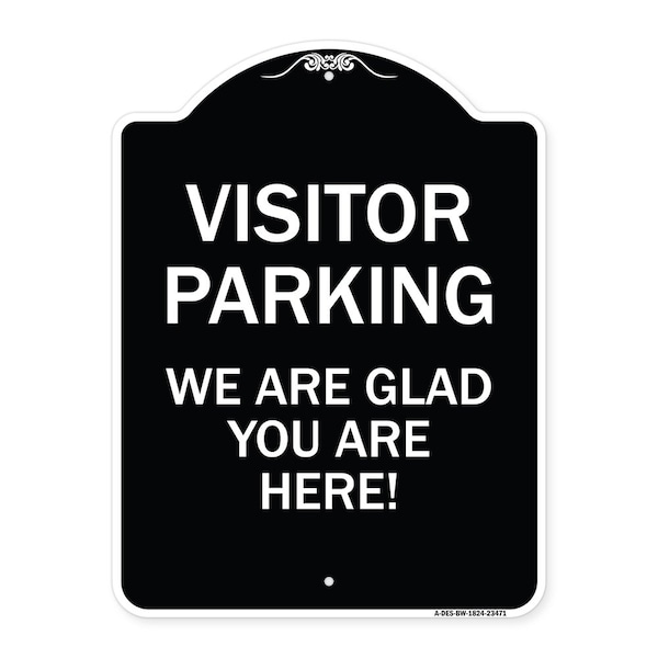 Signmission Parking Area Visitor Parking We Are Glad You Are Here! Heavy-Gauge Alum, 24" x 18", BW-1824-23471 A-DES-BW-1824-23471 - main